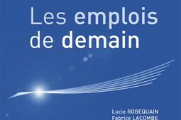 Les emplois de demain : prospective du marché de l'emploi et des métiers du recrutement à l'horizon 2015.jpg