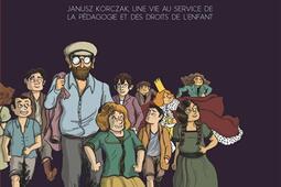 Les enfants d'abord : Janusz Korczak, une vie au service de la pédagogie et des droits de l'enfant.jpg