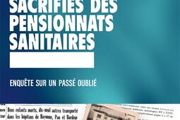 Les enfants sacrifies des pensionnats sanitaires _Lattes_9782709672443.jpg