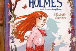 Les enquêtes d'Enola Holmes. Vol. 1. La double disparition.jpg