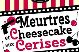 Les enquêtes d'Hannah Swensen. Vol. 7. Meurtres et cheesecake aux cerises.jpg