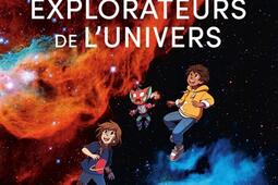 Les explorateurs de lUnivers_M Lafon_9782749959160.jpg