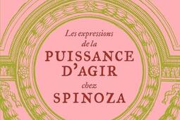 Les expressions de la puissance dagir chez Spinoz_Editions de la Sorbonne_9791035108151.jpg