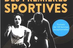 Les fabuleux exploits des premieres sportives  portraits de 120 femmes exceptionnelles_De Boeck superieur_9782807362093.jpg