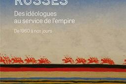 Les faucons russes  des ideologies au service de_PUF_9782130892205.jpg