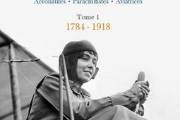 Les femmes dans les nuages : aéronautes, parachutistes, aviatrices. Vol. 1. 1784-1918.jpg
