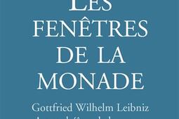 Les fenetres de la monade  Gottfried Wilhelm Lei_Les presses du reel_9782840665281.jpg