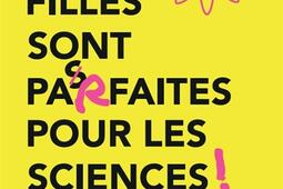 Les filles sont parfaites pour les sciences   la_MKF editions_9782493458193.jpg