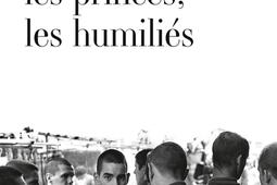 Les fils de rien, les princes, les humiliés.jpg