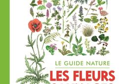 Les fleurs sauvages : le guide nature.jpg