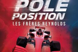Les freres Reynolds Pole position_Editions Addictives_9782371266698.jpg