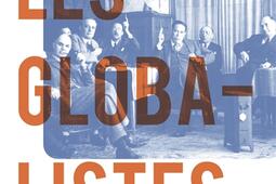 Les globalistes : une histoire intellectuelle du néolibéralisme.jpg