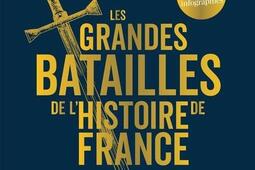 Les grandes batailles de lhistoire de France_Eyrolles_9782416020209.jpg