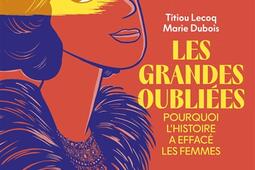 Les grandes oubliees  pourquoi lhistoire a effa_lIconoclaste_9782378805142.jpg