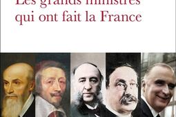 Les grands ministres qui ont fait la France_Perrin_Figaro Histoire Le_9782262107772.jpg