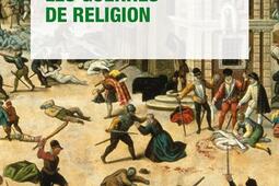 Les guerres de Religion_Que saisje _9782715436046.jpg