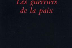 Les guerriers de la paix  du Kosovo a lIrak_Grasset_9782246562993.jpg
