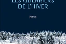 Les guerriers de lhiver_M Lafon_9782749947204.jpg