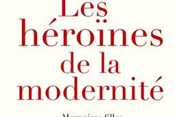 Les heroines de la modernite  mauvaises filles_La Decouverte_9782348081941.jpg