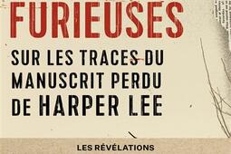 Les heures furieuses : sur les traces du manuscrit perdu de Harper Lee : récit.jpg