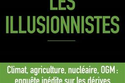 Les illusionnistes  climat agriculture nucleai_R Laffont_9782221274491.jpg
