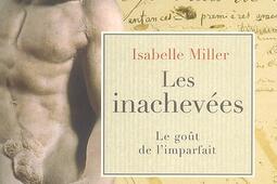 Les inachevées : le goût de l'imparfait.jpg