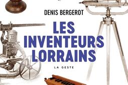 Les inventeurs lorrains_La Geste_9791035323448.jpg