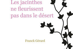 Les jacinthes ne fleurissent pas dans le desert_Ed du Jasmin_9782352848349.jpg
