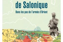 Les jardiniers de Salonique. Dans les pas de l'armée d'Orient.jpg