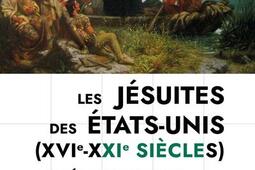 Les jesuites des EtatsUnis XVIeXXIe siecles _Presses universitaires du Septentrion_9782757445112.jpg