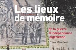 Les lieux de mémoire de la guerre d'indépendance algérienne.jpg