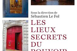 Les lieux secrets du pouvoir_Perrin_9782262103163.jpg