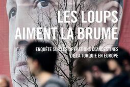 Les loups aiment la brume  enquete sur les oper_Grasset_9782246827696.jpg