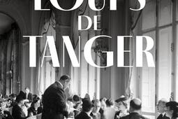 Les loups de Tanger_CalmannLevy_9782702192061.jpg