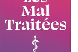 Les mal traitees  le scandale des violences med_Flammarion_9782080462602.jpg
