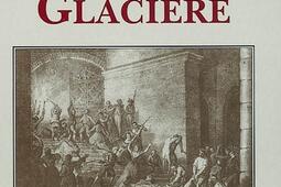Les massacres de la Glacière : enquête sur un crime impuni, Avignon 16-17 octobre 1791.jpg