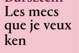 Les mecs que je veux ken : récit.jpg