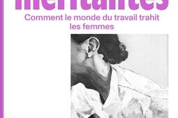 Les meritantes  comment le monde du travail trah_Les Liens qui liberent_9791020922359.jpg