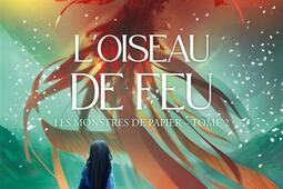 Les monstres de papier Vol 2 Loiseau de feu_Lumen_9782371024335.jpg