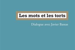 Les mots et les torts : dialogue avec Javier Bassas.jpg