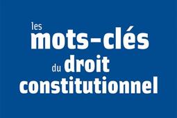 Les mots-clés du droit constitutionnel.jpg