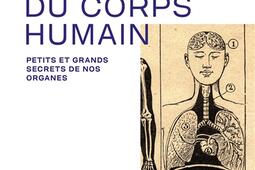 Les mystères du corps humain : petits et grands secrets de nos organes.jpg