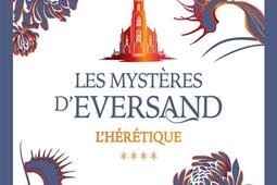 Les mysteres dEversand Vol 4 Lheretique_R Laffont_9782221285718.jpg
