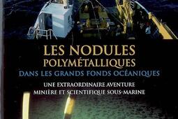 Les nodules polymétalliques dans les grands fonds océaniques : une extraordinaire aventure minière et scientifique sous-marine.jpg