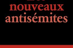 Les nouveaux antisemites_Albin Michel_9782226497734.jpg