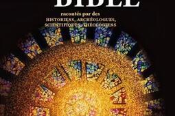Les nouveaux mystères de la Bible : racontés par des historiens, archéologues, scientifiques, théologiens.jpg