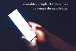 Les nouvelles lois de l'amour : sexualité, couple et rencontres au temps du numérique.jpg