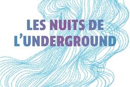 Les nuits de lUnderground_Gallimard_9782073110343.jpg