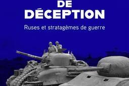 Les opérations de déception : ruses et stratagèmes de guerre.jpg