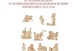 Les papyrus de la mer Rouge. Vol. 2. Le journal de Dedi et autres fragments de journaux de bord : papyrus Jarf C, D, E, F, Aa.jpg